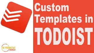 How to Create Custom Templates in Todoist - Quick Guide