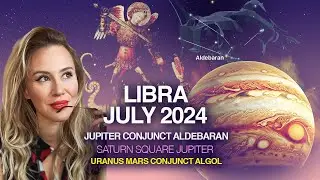 LIBRA JULY 2024. ABUNDANCE GATE UNLOCKED by Jupiter Conjunct Aldebaran - new life horizons.