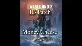 Wasteland 3 - Money exploit (after 1.3 patch)