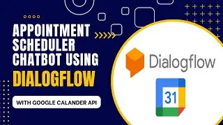 Dialogflow Integration with google calendar 2023 | Appointment scheduler Chatbot | Appointment bot