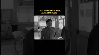 L'ASTA PER MUSSOLINI AL FANTACALCIO - Parodia
