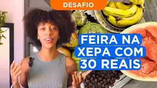 COMPRAS NA FEIRA COM 30 REAIS  | DESAFIO