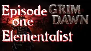 [Grim Dawn] Beginner guide - Episode 1 Elementalist