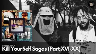 SAMPLES Used In Kill Your$elf Sagas (Part XVI-XX)