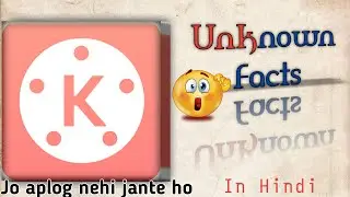 Kinemaster Unknown facts | Jo ap Log Ignore Karte ho |😱
