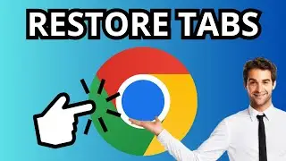 How to Restore Closed Tabs in Google Chrome 2024 - Step-by-Step Tutorial