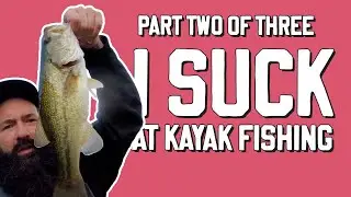 PART TWO - My First Real, Serious, Official, Kayak Fishing Tournament EVER