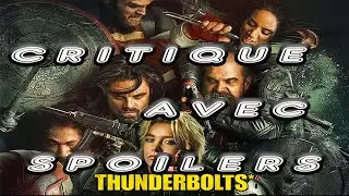 Critique du film Thunderbolts* AVEC Spoilers