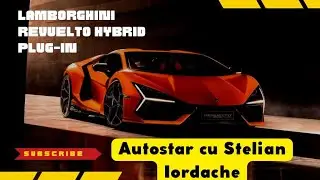 Totul despre Lamborghini Revuelto V12 HIBRID PLUG-IN, vezi pretul!