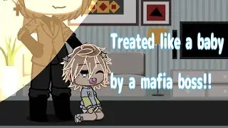 Treated like a baby by the head of a mafia  !! /First video/Tlab/Bad english (sorry)🍼🧸