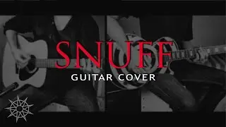 Slipknot - Snuff (Guitar Cover)