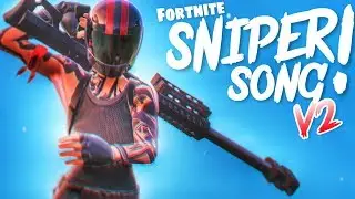 FORTNITE SNIPER SONG V2 