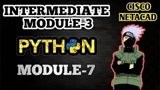 Python Module -3 (Intermediate) || Module - 7 || Cisco Answers || 100% || Free Python answers
