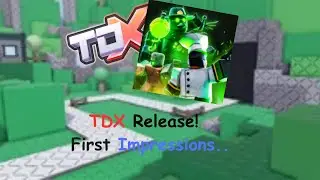 TDX Release! First Impressions