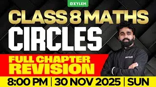 Class 8 Maths | Circles : Full Chapter Revision | Xylem Class 8
