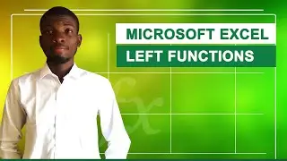 How to use the EXCEL Left Function