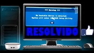 No bootable device detected system will enter bios setup utility - RESOLVIDO / FIX -