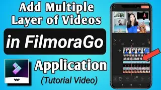 How to Add Multiple Layer of Video & Photo in FilmoraGo App