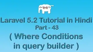Laravel 5 Tutorial for Beginners in Hindi ( fluent query where clause ) | Part-43