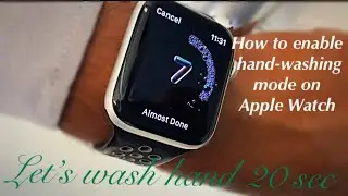 How to enable hand washing mode on Apple Watch