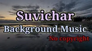 Suvichar Background music no copyright | Suvichar music | suvichar background music|Background music