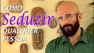 COMO SEDUZIR QUALQUER PESSOA | Marcos Lacerda
