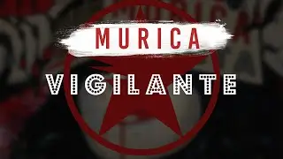 Murica - Vigilante