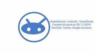 HoohleDroid / Android / TweetDroid Created Account to 30/11/2019
