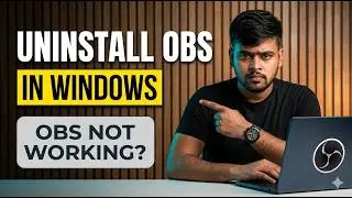 How to Uninstall OBS Studio Completely from Windows (Fix OBS Not Working) - OBS Learning Series 1