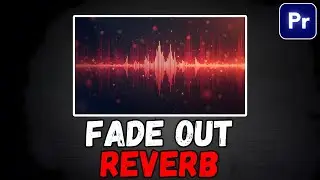 End Song With Reverb Echo Effect in Premiere Pro 2025