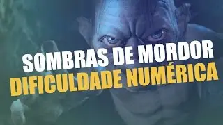 Terra-média: Sombras de Mordor - Conquista/Trófeu Dificuldade Numérica