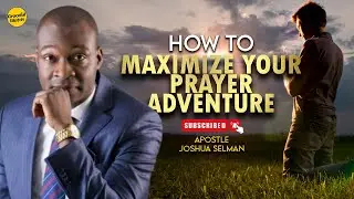 SCRIPTURAL PRAYER MODELS WITH APOSTLE JOSHUA SELMAN