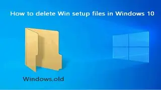 Delete Windows.old folder and Files from Windows 10 ||