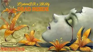 LYstormDR & LilAby - Dead Inside (Prod. By Cented) [Official Audio]