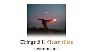 NEFFEX - Things I'll Never Miss (instrumental)