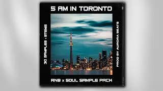 RNB SAMPLE PACK / LOOP KIT - "5 AM IN TORONTO VOL.4" ( Drake, J.Cole, Meek Mill, Rick Ross )