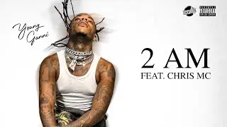 Young Ganni feat. Chris MC - 2 AM (Prod. $amuka)