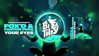 Fox'd & Fantom Freq - Your Eyes