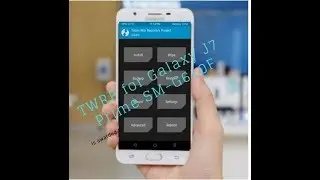 How To Install TWRP in J7 Prime SM-G610F on 8.1.0