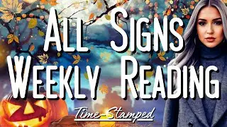 All Signs Weekly Reading October 21st-27th 🖤 Time Stamped 🍂