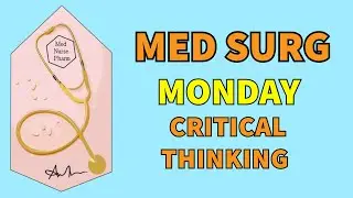 Medical Surgical Nursing Critical Thinking | Hesi Med Surg | ATI Med Surg | NCLEX 2024