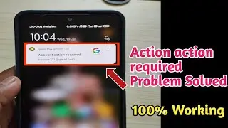 How To Remove Account action required | Google Play services Account action required Android | gmail