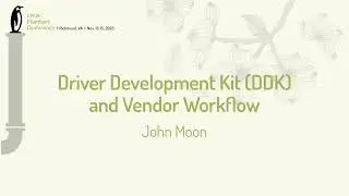 Driver Development Kit DDK and Vendor Workflow - John Moon