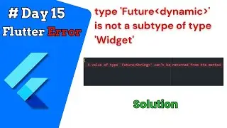 type 'Future-dynamic-' is not a subtype of type 'Widget'.|| 