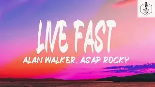 Alan Walker x A$AP Rocky - Live Fast (Lyrics) | Music Therapy