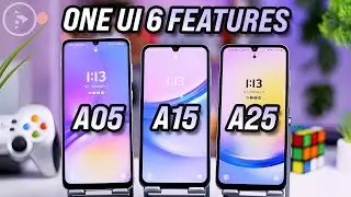 One UI 6.0 Features on Samsung Phones - Differences Between One UI 6.0 on Samsung A05, A15 & A25