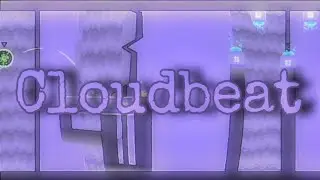 Cloudbeat By DubstepGDYT [me] | Geometry Dash 2.2