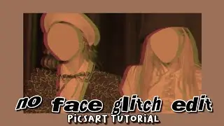 no face edit on picsart | +glitch