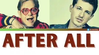 Elton John & Charlie Puth - After All [Lyrics]