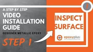 STEP 1- EPOXY INSTALLATION COMPLETE VIDEO GUIDE- STEP 1- INSPECT SURFACE